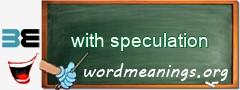 WordMeaning blackboard for with speculation